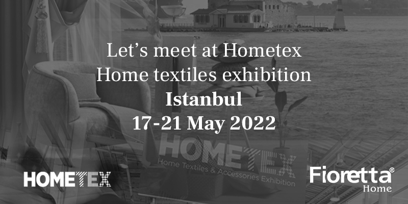 Let’s meet at Home Textiles Exhibition HOMETEX in Istanbul